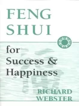Feng shui for success & happiness by Richard Webster