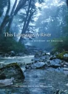 This Language, A River : English and Language Change