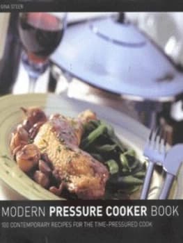 Modern Pressure Cooker Book by Gina Steer Hardback