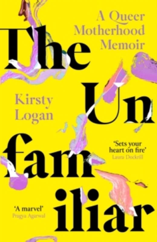 The Unfamiliar. Paperback. By Kirsty Logan Books