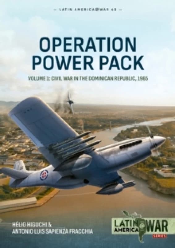 Operation Power Pack Volume 1 : Civil War in the Dominican Republic, 1965 Paperback / softback