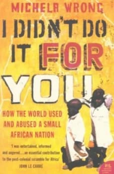 I Didnt Do It for You by Michela Wrong Paperback