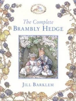 The Complete Brambly Hedge by Jill Barklem Hardback