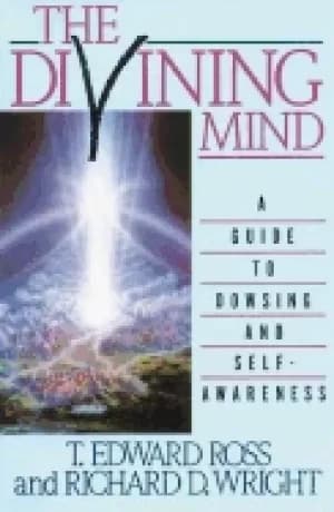 divining mind a guide to dowsing and self awareness