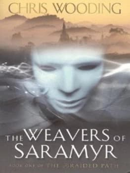 The Weavers of Saramyr by Chris Wooding Paperback