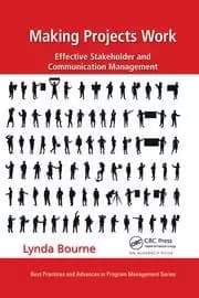 Making Projects Work Effective Stakeholder and Communication Management