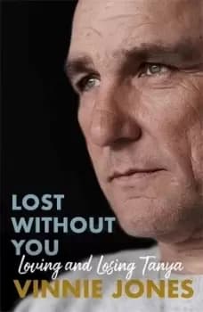 Lost without you by Vinnie Jones