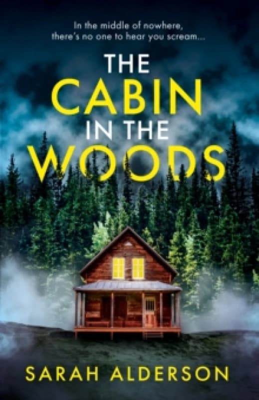 The Cabin in the Woods. Paperback. By Sarah Alderson Books