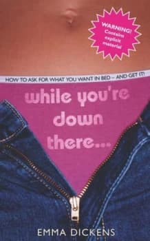While Youre down There... by Emma Dickens Book