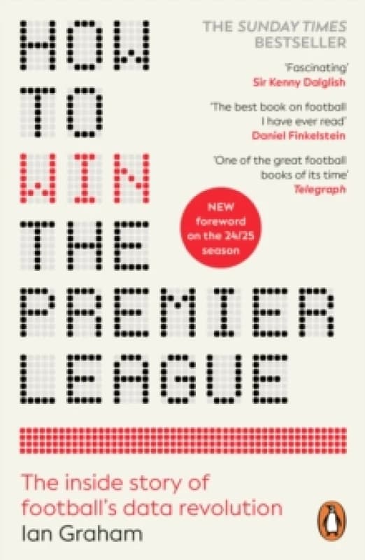 How to Win the Premier League : The Inside Story of Footballs Data Revolution Paperback / softback