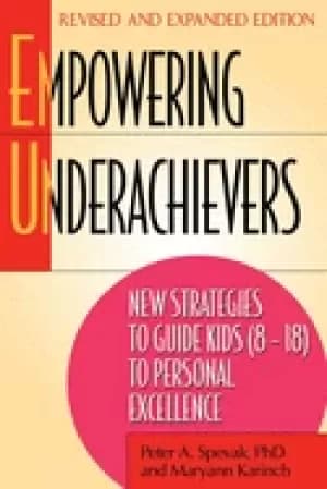 empowering underachievers new strategies to guide kids to personal excellen