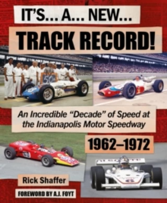 Its A New Track Record! : An Incredible Decade of Speed at the Indianapolis Motor Speedway 19621972 Hardback