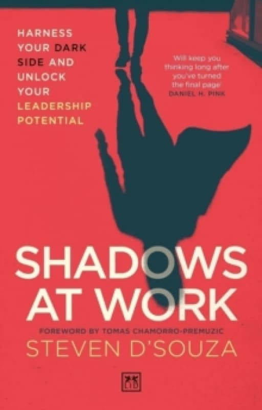 Shadows at Work : Harness your dark side and unlock your leadership potential Paperback / softback