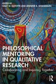 Philosophical Mentoring in Qualitative ResearchCollaborating and Inquiring Together