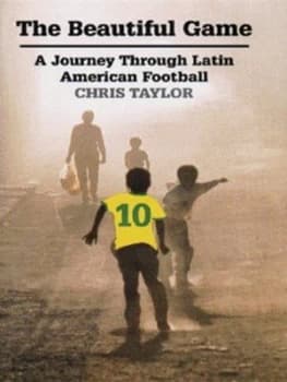The Beautiful Game by Chris Taylor Hardback