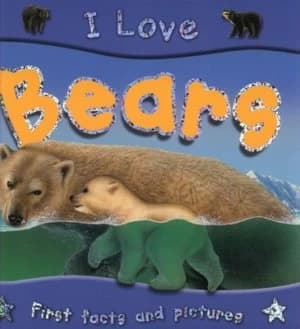I Love Bears by Steve Parker and Andrea Morandi Paperback