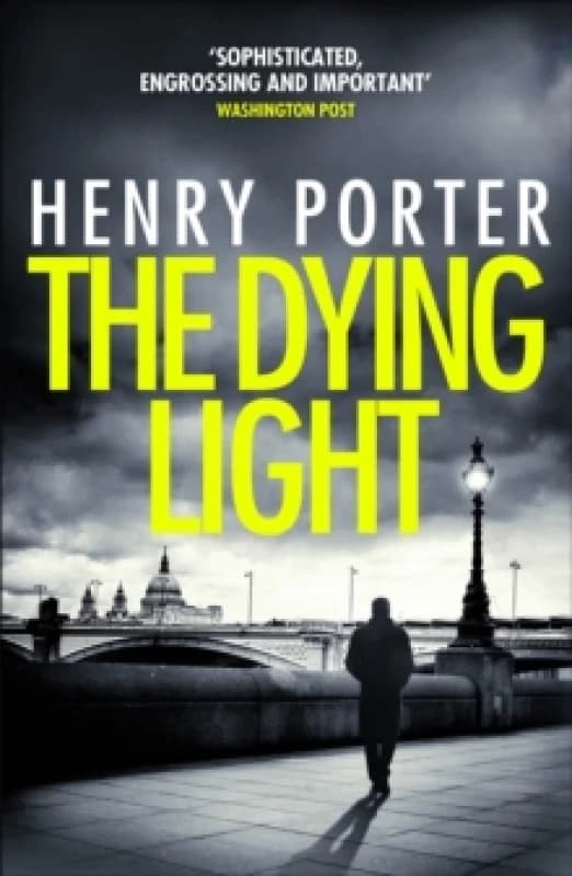 The Dying Light : Terrifyingly plausible surveillance thriller from an espionage master Paperback / softback