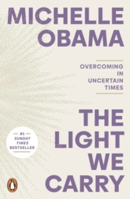 The Light We Carry : Overcoming In Uncertain Times Paperback / softback