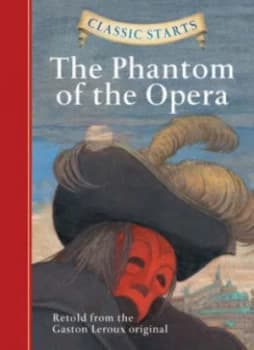 The phantom of the opera by Retold from the Gaston Leroux original