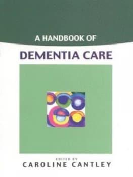 A Handbook of Dementia Care by Caroline Cantley Paperback