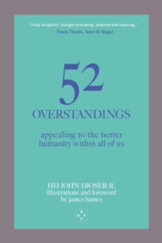 52 Overstandings: Appealing to the Better Humanity Within Us Paperback / softback