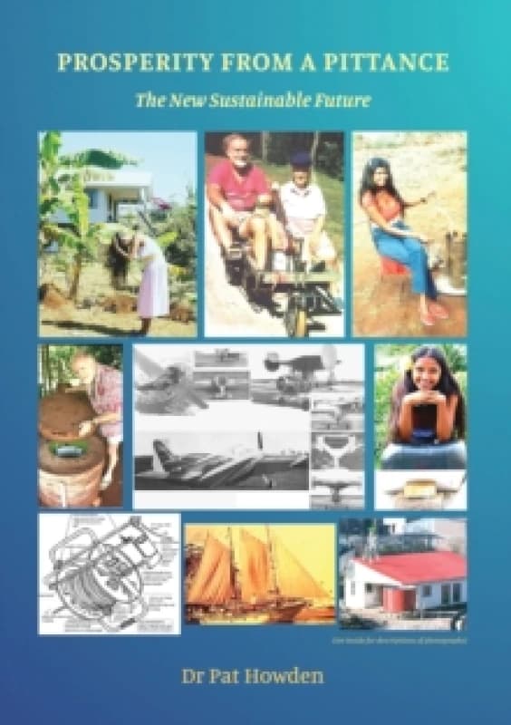 Prosperity from a Pittance - The New Sustainable Future Paperback / softback