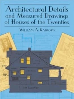 Architectural Details and Measured Drawings of Houses of the Twenties by Wm A. Radford Co. Book