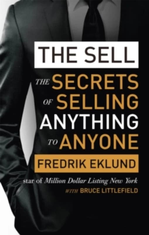 The Sell : The secrets of selling anything to anyone Paperback / softback