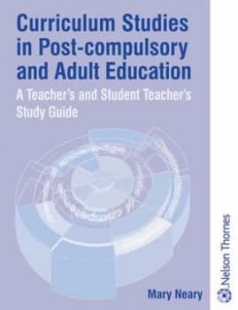 Curriculum Studies in Post-Compulsory and Adult Education by Mary Neary Paperback