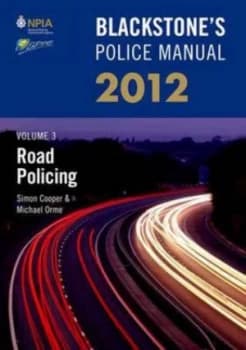 Blackstones Police Manual. Volume 3 Road Policing 2012 by Simon Cooper Paperback