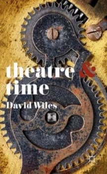 Theatre and Time by David Wiles Paperback