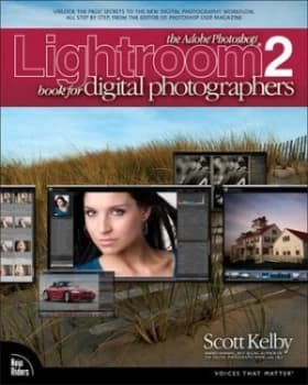 The Adobe Photoshop Lightroom 2 Book for Digital Photographers by Scott Kelby Book