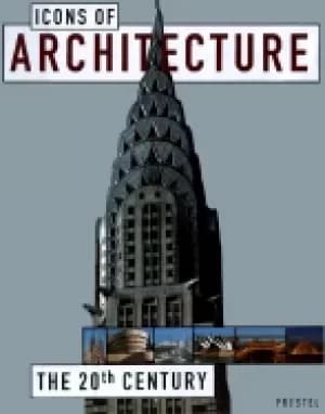 icons of architecture the 20th century