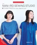 nani iro sewing studio 18 timeless patterns to sew wear and love