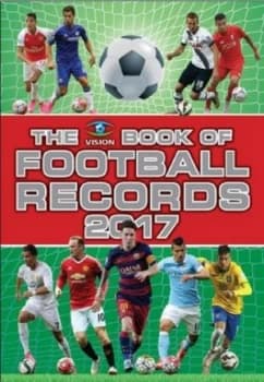 The Vision Book of Football Records 2017 by Clive Batty Hardback