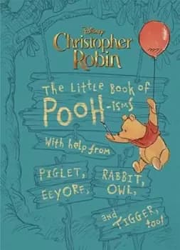 Christopher Robin: The Little Book Of Pooh-isms by Brittany Rubiano