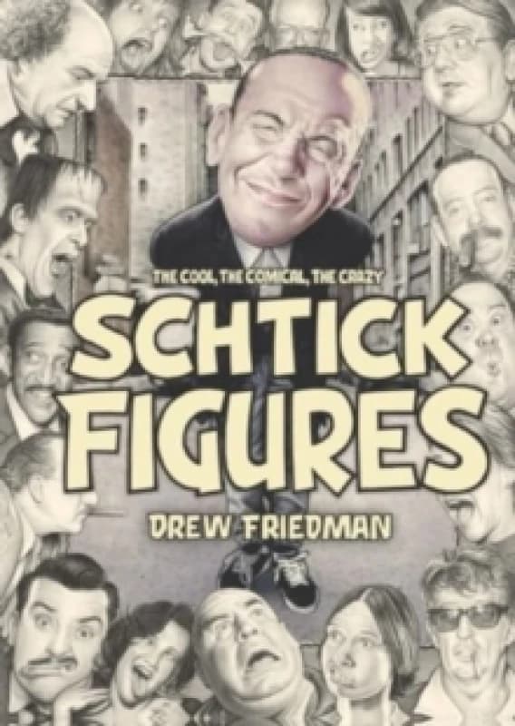 Shtick Figures : The Cool, the Comical, the Crazy Hardback