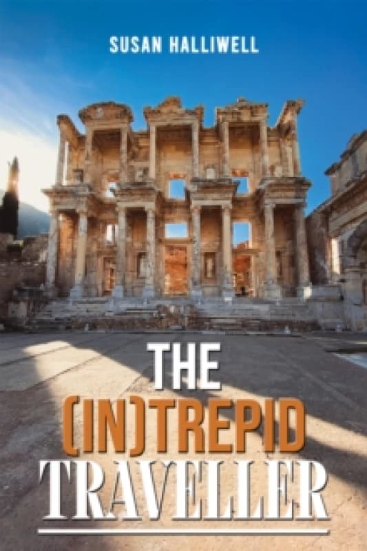 The (In)trepid Traveller. Paperback. By Susan Halliwell Books