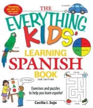 The everything kids learning Spanish book by Cecila I Sojo