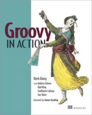 Groovy in action by Dierk Konig