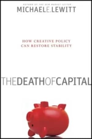 The death of capital by Michael E Lewitt