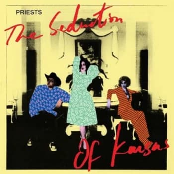 Priests - The Seduction Of Kansas CD