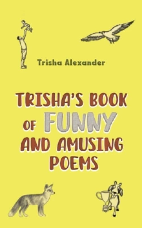 Trisha's Book of Funny and Amusing Poems. Paperback. By Trisha Alexander Books
