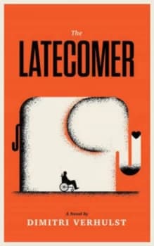 The Latecomer by Dimitri Verhulst Book