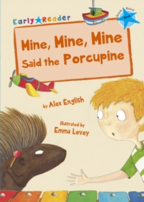 Mine, Mine, Mine Said the Porcupine : (Blue Early Reader) Paperback / softback