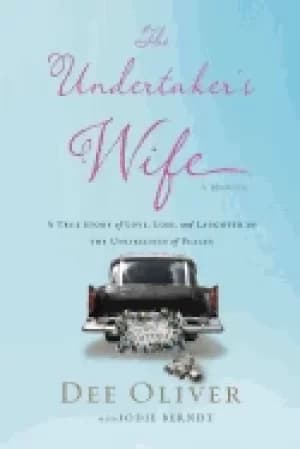 undertakers wife a true story of love loss and laughter in the unlikeliest
