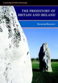The Prehistory of Britain and Ireland by Richard Bradley Paperback