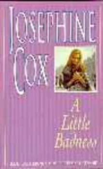 A Little Badness by Josephine Cox Hardback