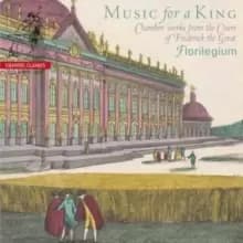 Florilegium: Music for a King: Chamber Works from the Court of Frederick the Great