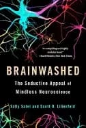 brainwashed the seductive appeal of mindless neuroscience